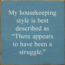 My Housekeeping Style Is Best Described As...