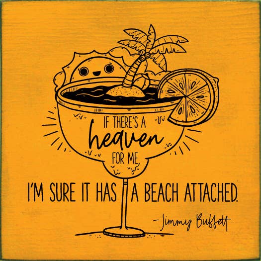If there's a heaven for me, it has a beach - Jimmy Buffett